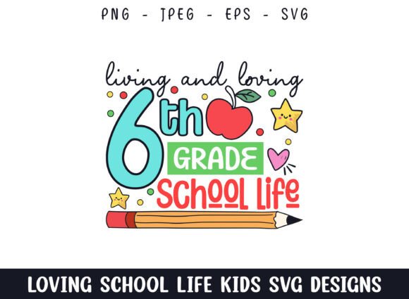 Loving 6th Grade School Life SVG: A Graphic Designer's Review