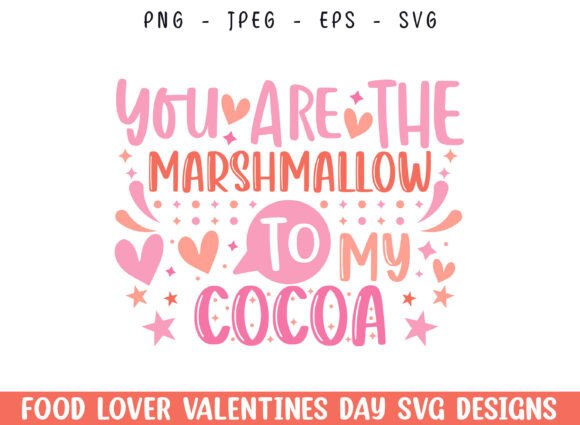 Marshmallow to Cocoa Valentine’s SVG for Graphics & Crafts